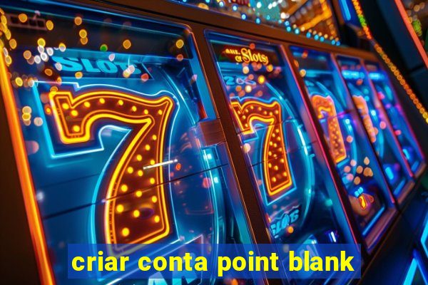 criar conta point blank